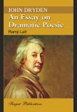 JOHN DRYDEN: AN ESSAY ON DRAMATIC POESY (With Text)